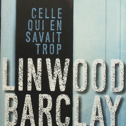 Celle qui en savait trop - Linwood Barclay - livre