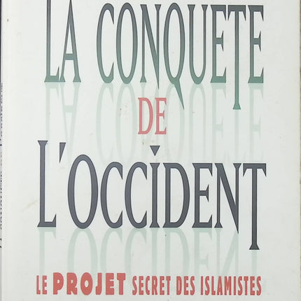 La conquête de l'Occident - Le projet secret des islamistes - Sylvain Besson - livre
