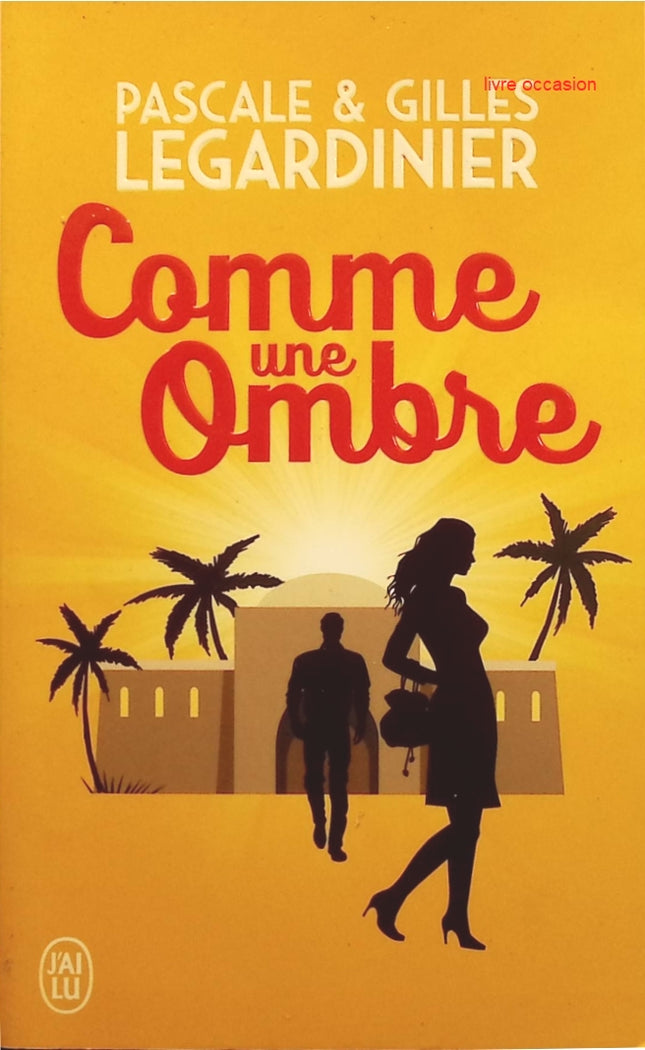 Comme une ombre - Pascale Legardinier Gilles Legardinier - livre
