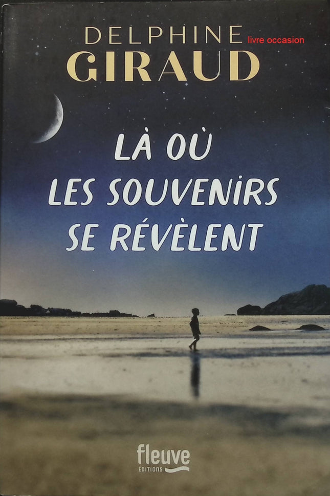 Là où les souvenirs se révèlent - Delphine Giraud - livre