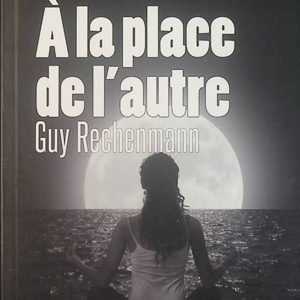À la place de l'autre - Guy Rechenmann - Livre