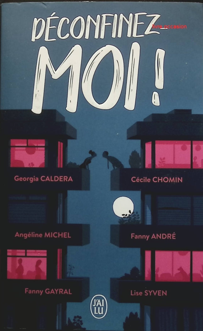 Déconfinez-moi ! - Cécile Chomin Lise Syven Georgia Caldera Angéline Michel Fanny Gayral Fanny André - livre