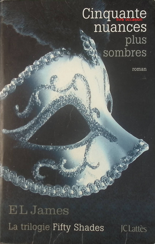 Cinquante nuances plus sombres - E. L. James - Livre