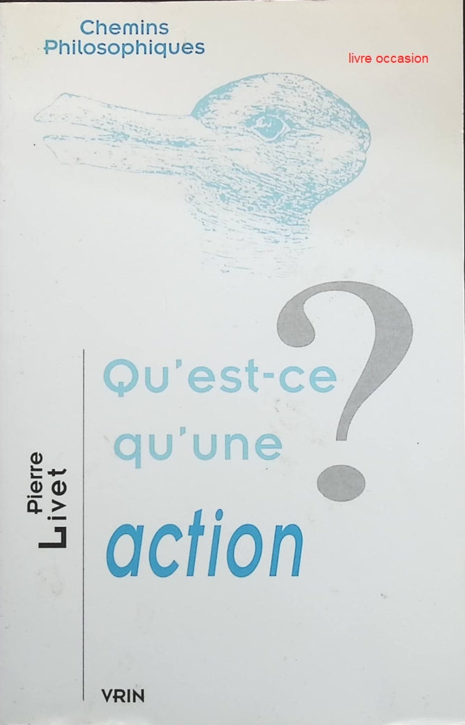Qu'est-ce qu'une action ? - Pierre Livet - livre