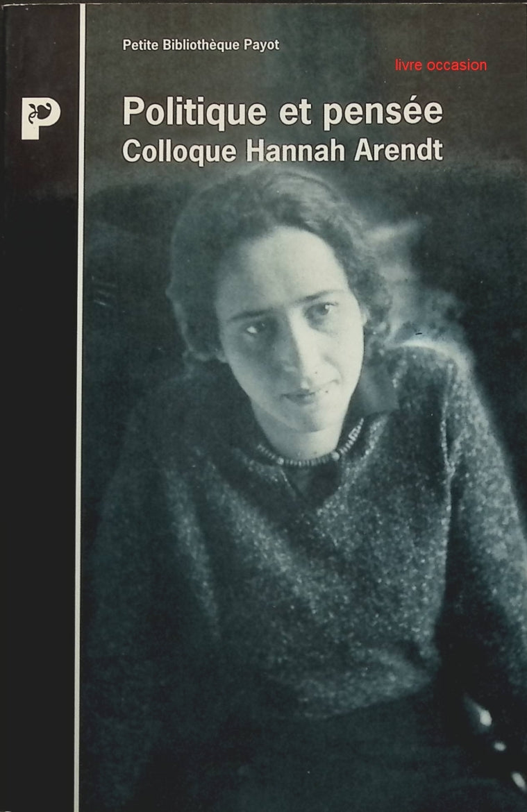 Politique et pensée - Colloque Hannah Arendt - Hannah Arendt - Livre