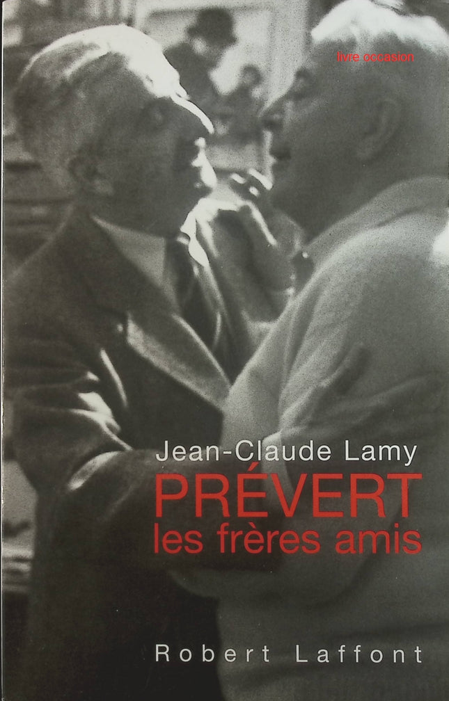 Prévert - Les frères amis - Jean-Claude Lamy - Livre