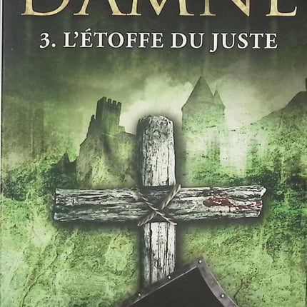 Damné - tome 3 - L'étoffe du Juste - Hervé Gagnon - Livre