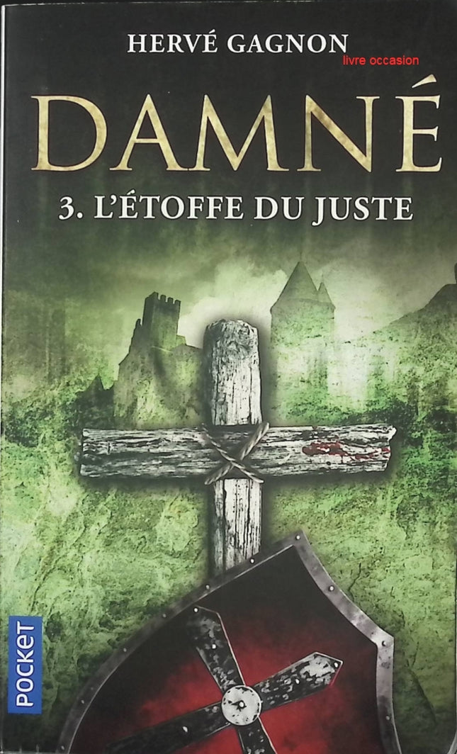 Damné - tome 3 - L'étoffe du Juste - Hervé Gagnon - Livre