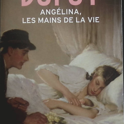 Angélina Tome 1 : Les mains de la vie – Roman de Marie-Bernadette Dupuy - Livre