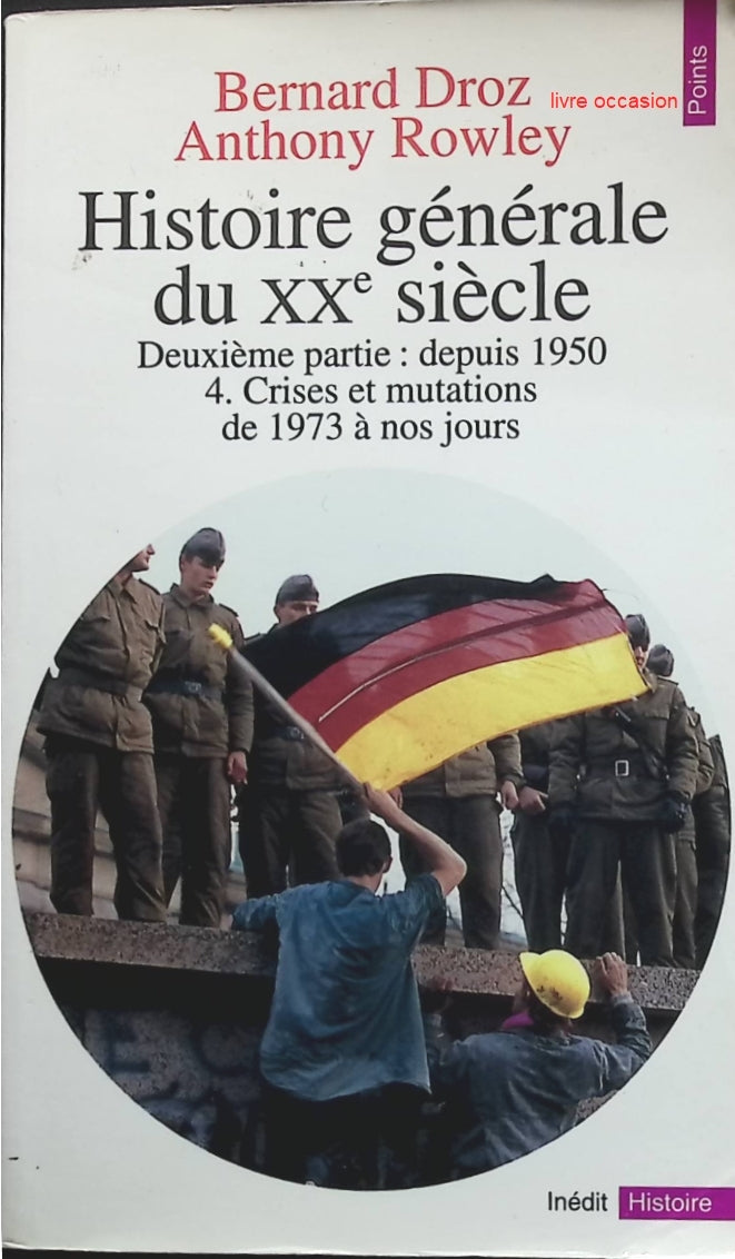 Histoire générale du XXe siècle, tome 4 - Bernard Droz Anthony Rowley - livre