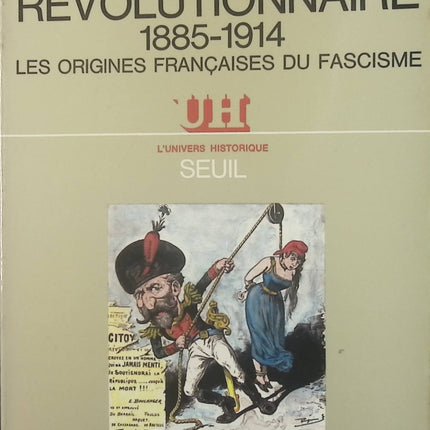 La droite révolutionnaire, 1885-1914. Les origines françaises du fascisme - Zeev Sternhell - Livre