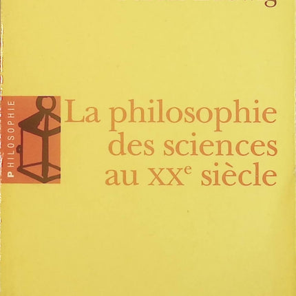 La philosophie des sciences au XXe siècle - Anouk Barberousse Max Kistler Pascal Ludwig - Livre