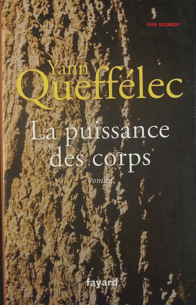 La puissance des corps - Yann Queffélec - Livre