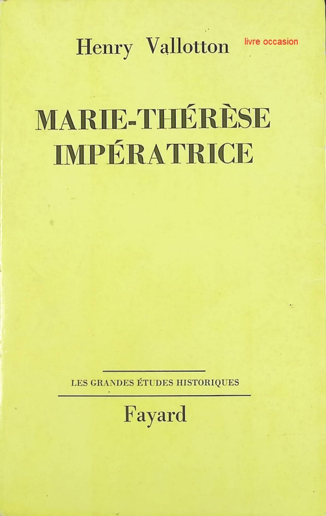 Marie Thérèse impératrice - henry Vallotton - livre