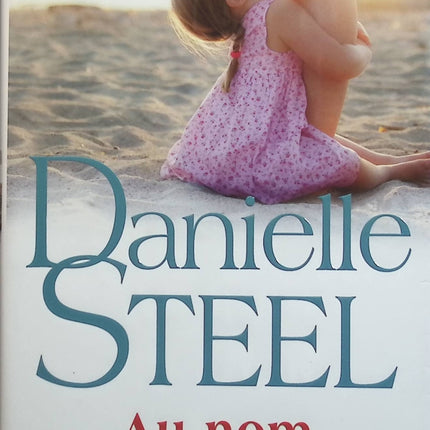 Au nom du coeur - Danielle Steel - livre