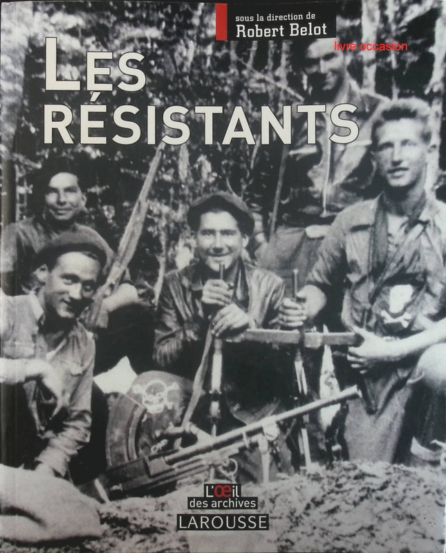 Les Résistants - Robert Belot - Livre