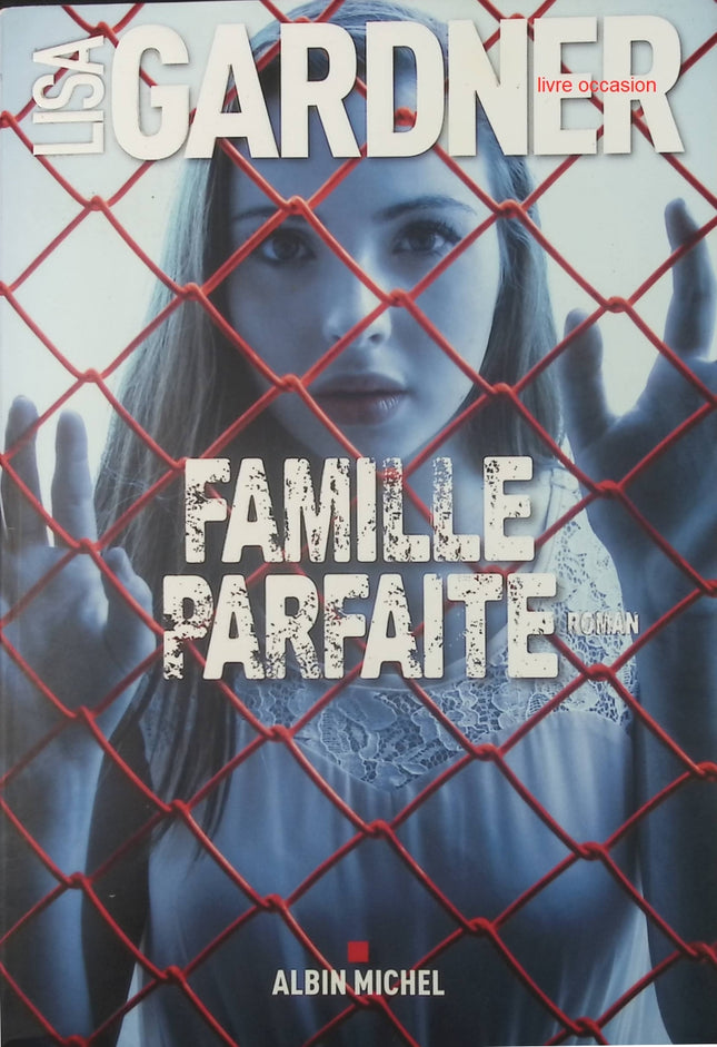 Famille parfaite - Lisa Gardner - livre