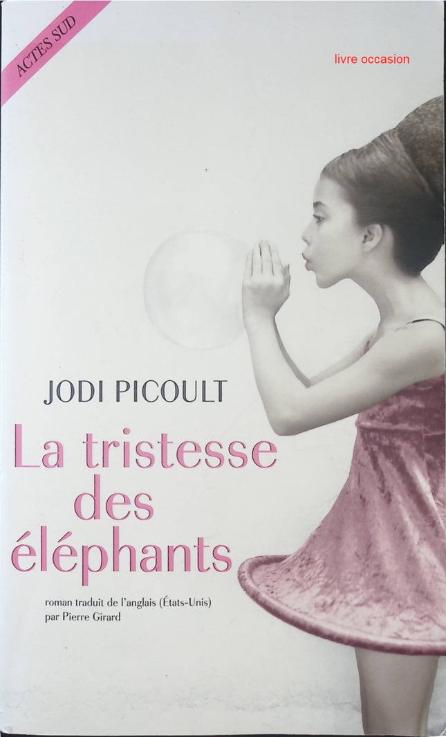 La tristesse des éléphants - Jodi Picoult - Livre