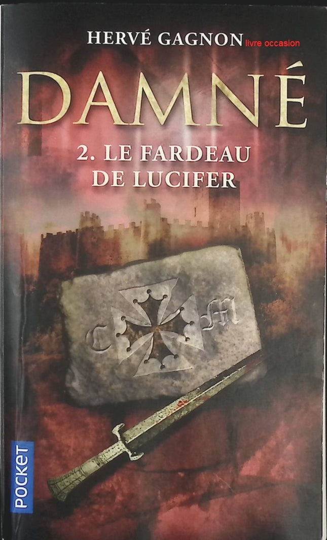 Damné - tome 2 - Le fardeau de Lucifer - Hervé Gagnon - Livre