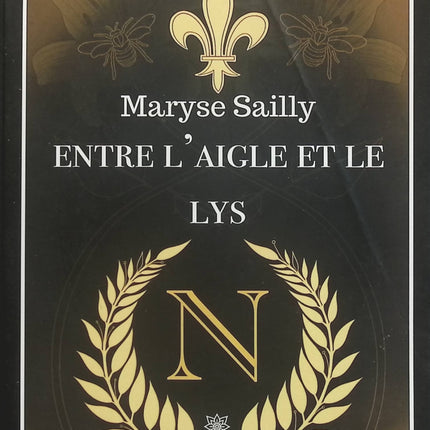Entre l'aigle et le lys - Maryse Sailly - Livre