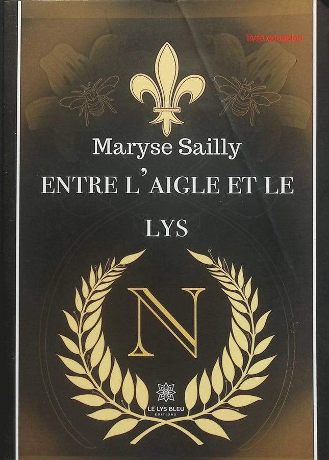 Entre l'aigle et le lys - Maryse Sailly - Livre
