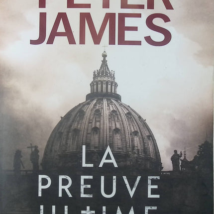 La Preuve ultime - Peter James - livre