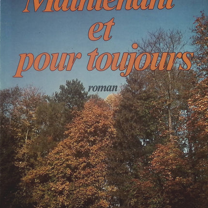 Maintenant et pour toujours - Danielle Steel - Livre