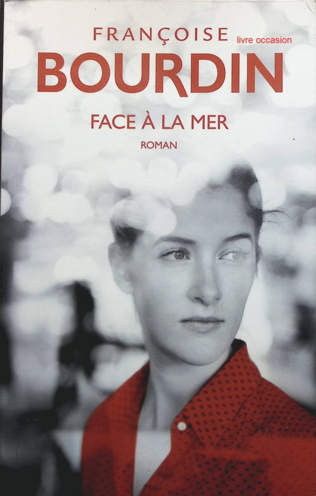 Face à la mer - Françoise Bourdin - livre