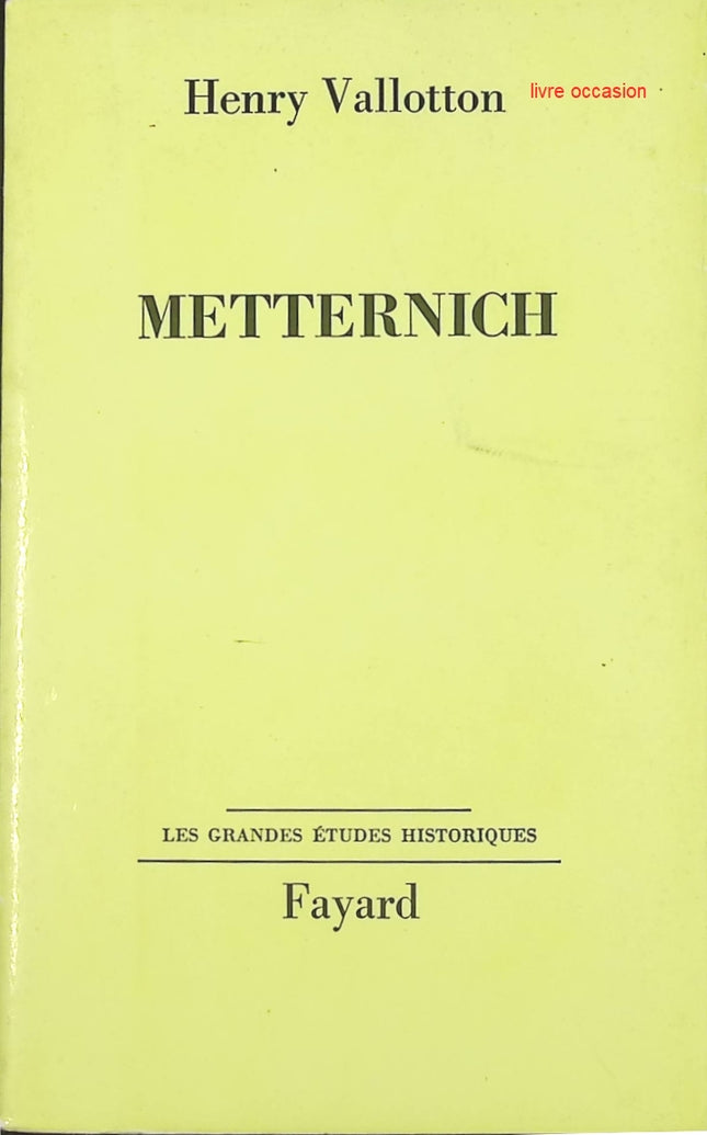 Metternich - henry Vallotton - livre