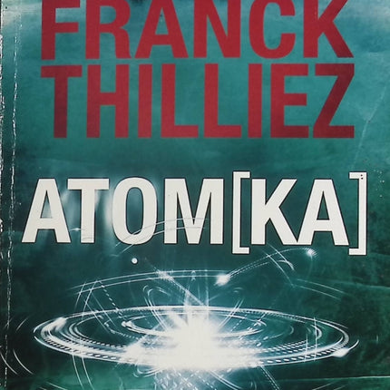 Atom[ka] - Franck Thilliez - Livre