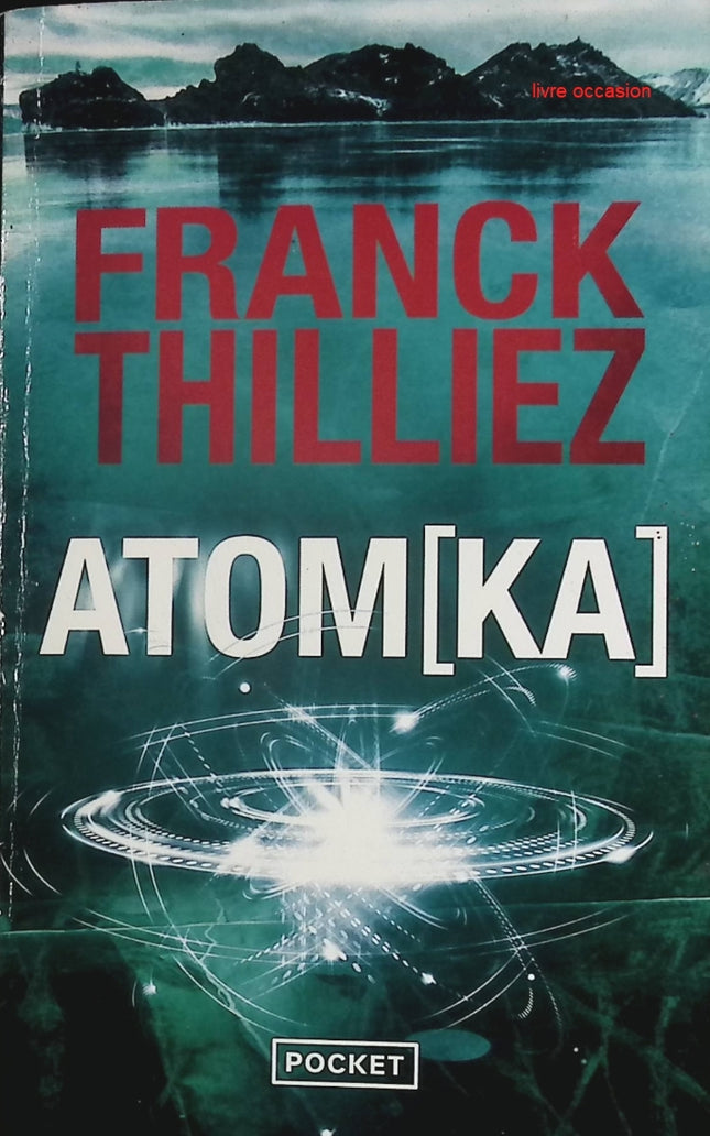 Atom[ka] - Franck Thilliez - Livre