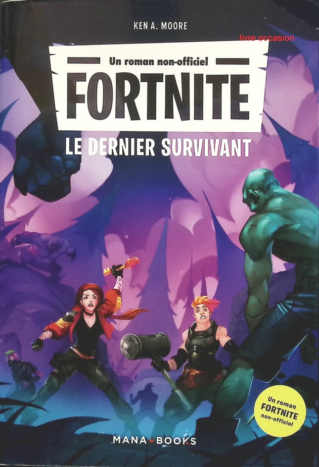 Fortnite - Le dernier survivant - Ken A. Moore - livre