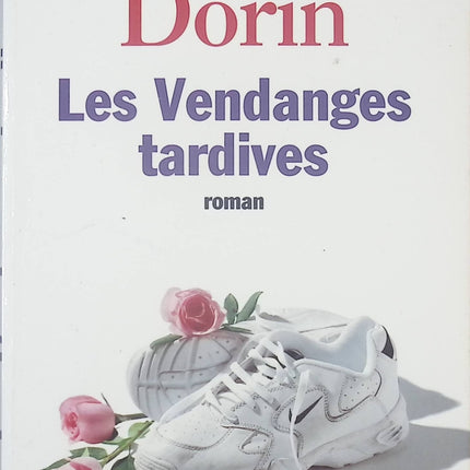 Les Vendanges Tardives - Françoise Dorin - Livre