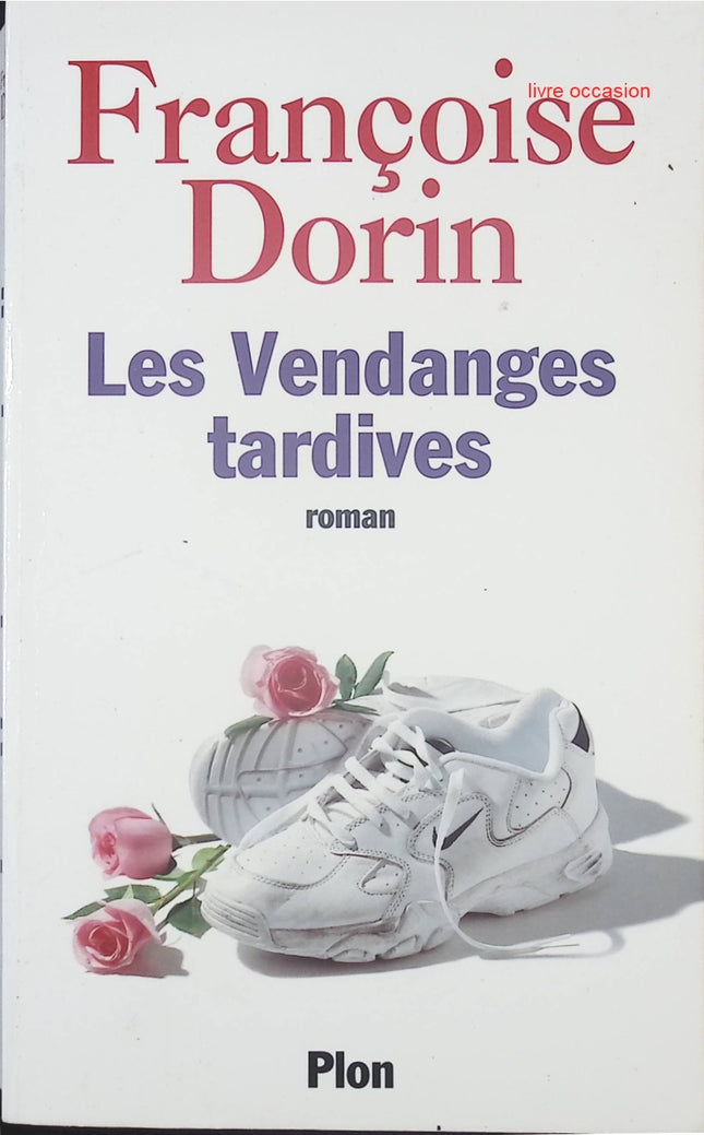 Les Vendanges Tardives - Françoise Dorin - Livre