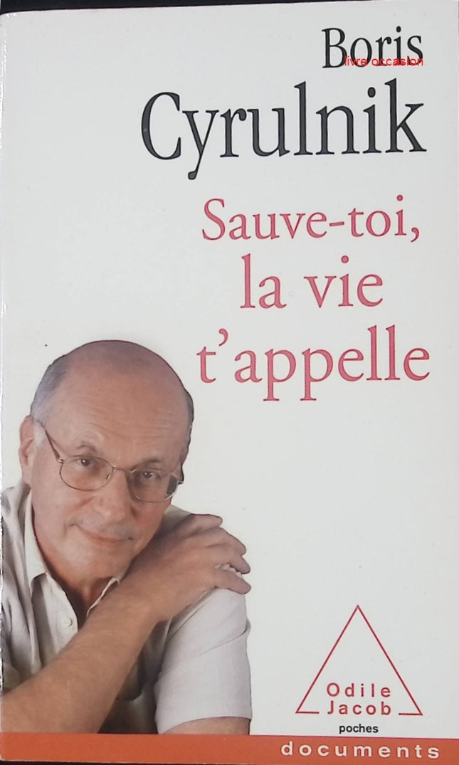 Sauve-toi, la vie t'appelle - Boris Cyrulnik - Livre