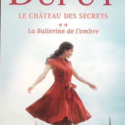 Le château des secrets, tome 2 : La Ballerine de l'ombre - Marie-Bernadette Dupuy - livre