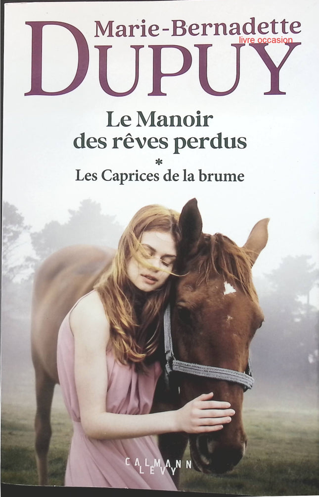 Le Manoir des rêves perdus, tome 1 : Les caprices de la brume - Marie-Bernadette Dupuy - livre