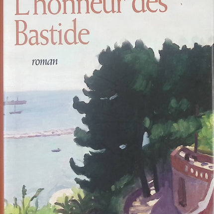 L'honneur des Bastide - Frédérick d' Onaglia - Livre