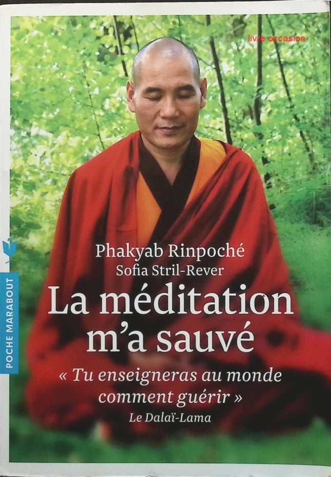 La méditation m'a sauvé - Phakyab Rinpoche Sofia Stril-Rever - livre