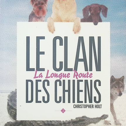 Le clan des chiens - tome 3 - La longue route - Jeff Sampson - livre