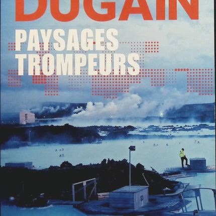 Paysages trompeurs - Marc Dugain - livre