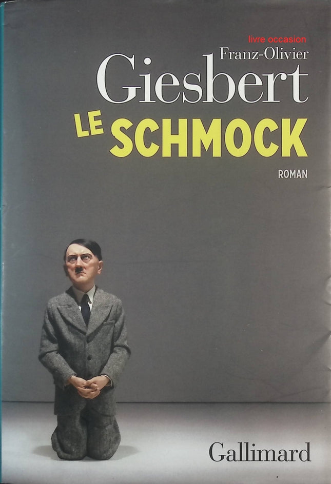 Le schmock - Franz-Olivier Giesbert - livre