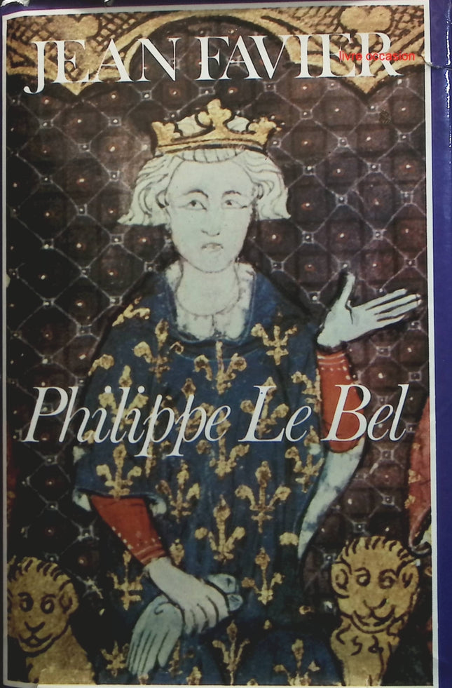 Philippe le Bel - Jean Favier - livre