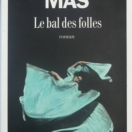 Le Bal des folles - Victoria Mas - livre