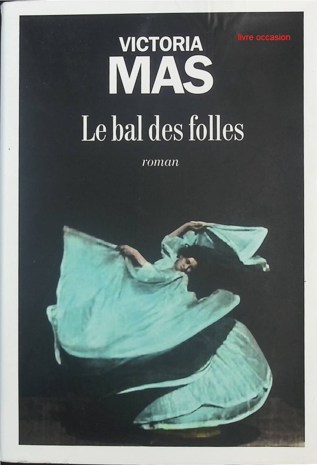 Le Bal des folles - Victoria Mas - livre
