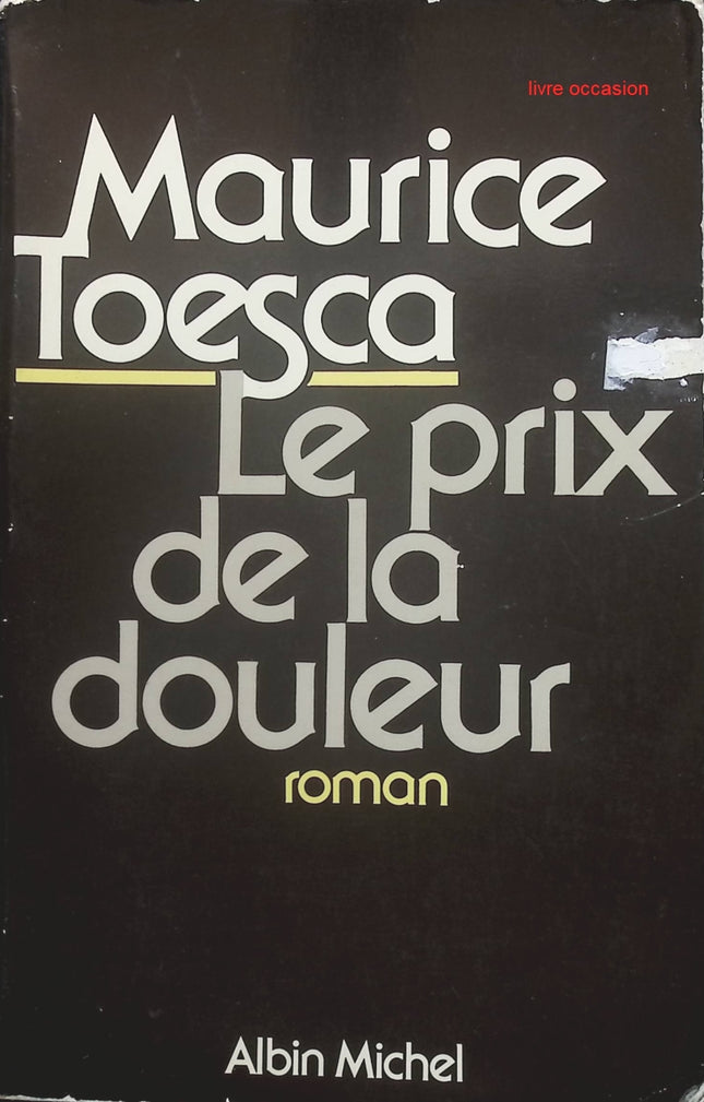 Le prix de la douleur - Maurice Toesca - Livre