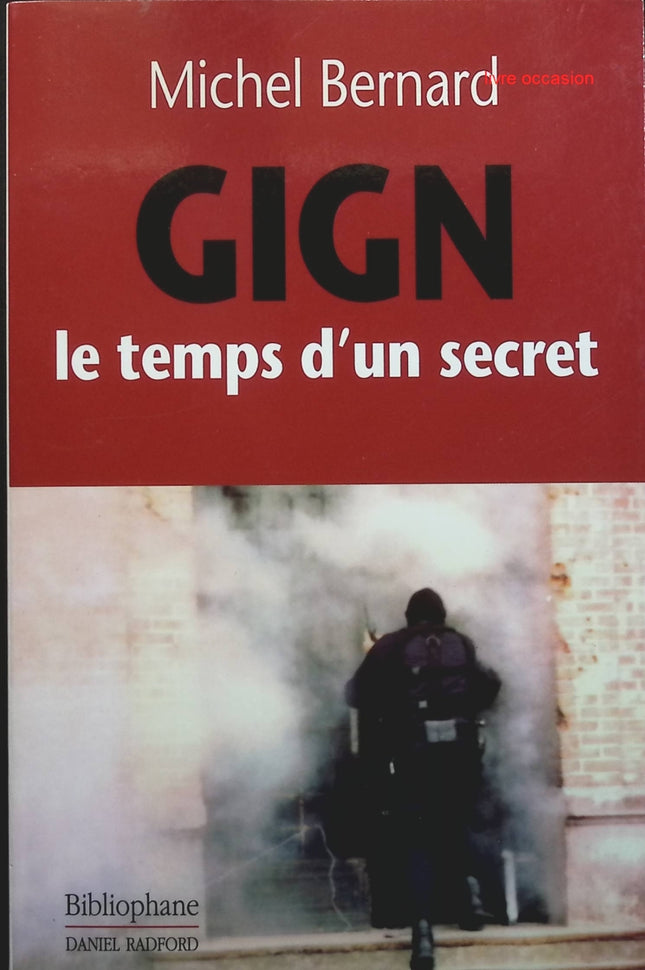 GIGN : Le temps d'un secret - Michel Bernard - livre