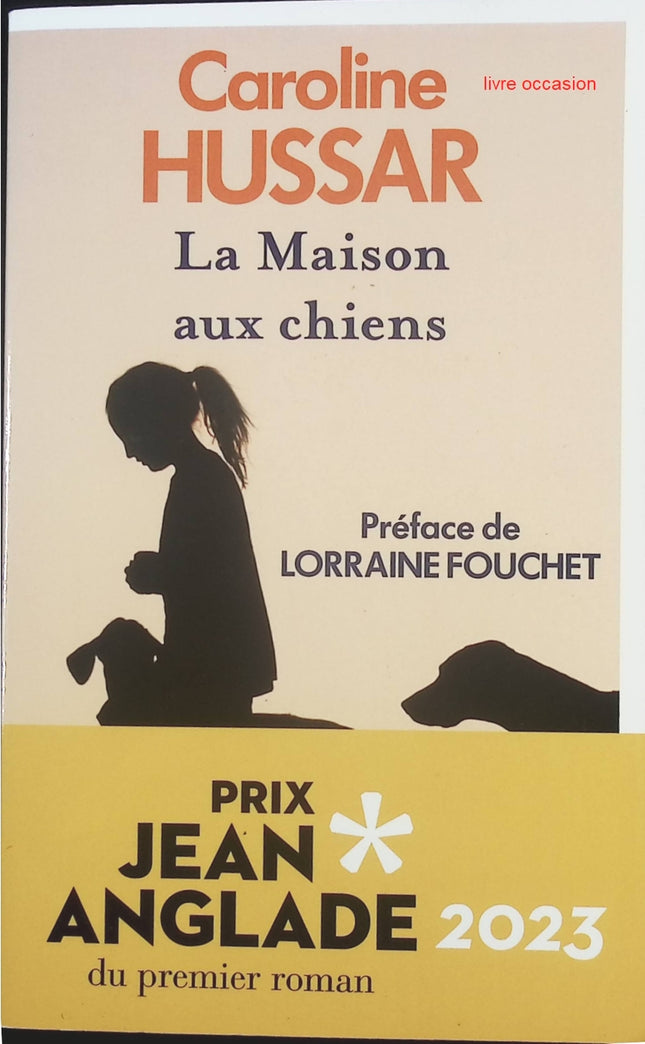 La maison aux chiens - Caroline Hussar - livre
