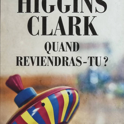 Quand reviendras-tu ? - Mary Higgins Clark - Livre