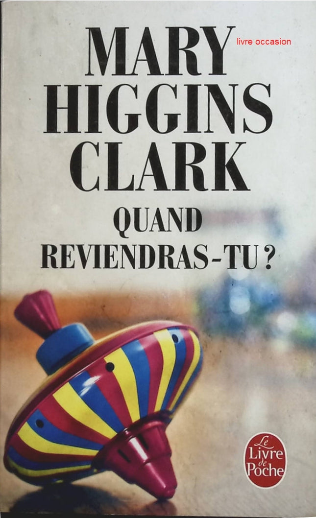Quand reviendras-tu ? - Mary Higgins Clark - Livre